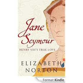 Jane Seymour: Henry VIII's True Love