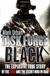 Task force black : the explosive true story of the SAS and the secret war in Iraq
