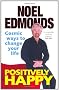 Positively Happy: Cosmic Ways To Change Your Life