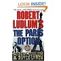 Robert Ludlum's The Paris Option (A Covert-One Novel)