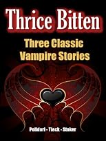 Thrice Bitten: Three Classic Vampire Stories
