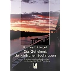 Das Geheimnis der kyrillischen Buchstaben: Eine abenteuerliche Flusskreuzfahrt von Moskau nach Sankt Petersburg