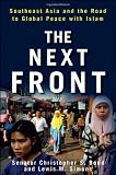 The Next Front: Southeast Asia and the Road to Global Peace with Islam (Christopher S. Bond)