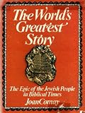 The world's greatest story : the epic of the Jewish people in Biblical times