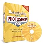Understanding Adobe Photoshop CS5 : the essential techniques for imaging professionals