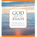 God and the Brain: The Physiology of Spiritual Experience