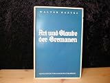 Art und Glaube der Germanen - Walter Baetke