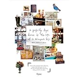 Perfectly Kept House is the Sign of A Misspent Life: How to live creatively with collections, clutter, work, kids, pets, art, etc... and stop worrying about everything being perfectly in its place. ~ Mary Randolph Carter