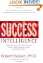 Success Intelligence: Essential Lessons and Practices from the World's Leading Coaching Program on Authentic Success