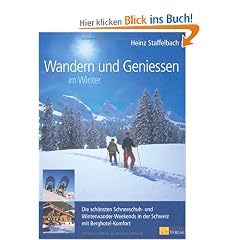 Wandern und Geniessen im Winter: Die sch�nsten Schneeschuh- und Winterwander-Weekends in der Schweiz mit Berghotel-Komfort