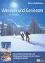 Wandern und Geniessen im Winter: Die sch�nsten Schneeschuh- und Winterwander-Weekends in der Schweiz mit Berghotel-Komfort