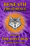 Beneath the Surface (The Lost Boy)