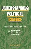 Understanding political change : the British voter 1964-1987