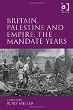 Britain, Palestine, and empire : the mandate years