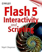Flash 5 Interactivity and Scripting Flash 5 Interactivity and Scripting