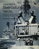 Seer&uuml;stung heute: Entwurf und Konzeption moderner Kriegschiffe - Norman Friedman