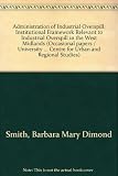 The administration of industrial overspill : the institutional framework relevant to industrial overspill in the West Midlands