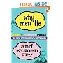 Why Men Lie and Women Cry: How to Get What You Want Out of Life by Asking
