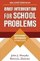 Brief Intervention for School Problems, Second Edition: Outcome-Informed Strategies (Guilford School Practitioner Series)