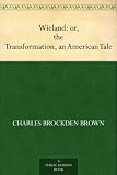 Wieland: or, the Transformation, an American Tale