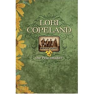 The Peacemaker (Men of the Saddle #1) by Lori Copeland