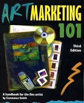 Art Marketing 101, Third Edition: A Handbook for the Fine Artist (Art Marketing 101: A Handbook for the Fine Artist)