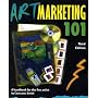 Art Marketing 101: A Handbook for the Fine Artist