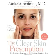 The Clear Skin Prescription: The Perricone Program to Eliminate Problem Skin