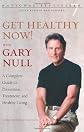 Get Healthy Now: A Complete Guide to Prevention, Treatment and Healthy Living