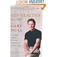 Get Healthy Now! with Gary Null: A Complete Guide to Prevention, Treatment, and Healthy Living (Second Edition) by Gary Null