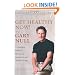 Get Healthy Now!: A Complete Guide to Prevention, Treatment, and Healthy Living