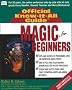 Magic for Beginners (Fell's Official Know-it-all Guide)