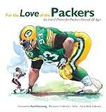 For the Love of the Packers: An A-to-Z Primer for Packers Fans of All Ages