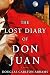 The Lost Diary of Don Juan: An Account of the True Arts of Passion and the Perilous Adventure of Love (Hardcover)