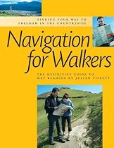 Navigation for Walkers: The Definitive Guide to Map Reading