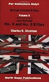 British Enfield Rifles, Lee-Enfield No. 4 and No. 5 Rifles, Vol. 2 (For Collectors Only)