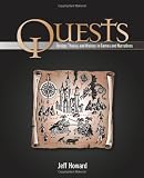 Quests: Design, Theory, and History in Games and Narratives