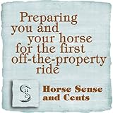 preparing you and your horse for the first off the property ride horse sense  cents tip booklets