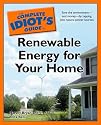 The Complete Idiot's Guide to Renewable Energy for Your Home