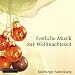 Festliche Musik zur Weihnachtszeit