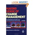 Making Sense of Change Management: A Complete Guide to the Models Tools and Techniques of Organizational Change