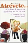 Atr�vete... A volver loco a tu hombre...