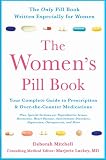 The Women's Pill Book: Your Complete Guide to Prescription and Over-the-Counter Medications