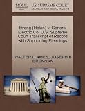 Strong (Helen) v. General Electric Co. U.S. Supreme Court Transcript of Record with Supporting Pleadings