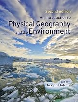 An Introduction to Physical Geography and the Environment