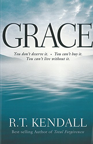 Grace: You Can't Buy It. You Don't Deserve It. You Can't Live Without It.