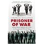 Prisoner of War: Voices from Behind the Wire in the Second World War