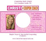 Christi The Coupon Coach - Couponing Made Simple - Live Seminar Audio CD