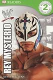 DK Reader Level 2 WWE: Rey Mysterio (Dk Readers. Level 2)