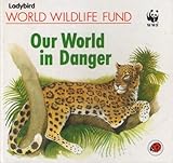 Our world in danger